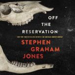 Off the Reservation, Stephen Graham Jones