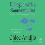 Dialogue with a Somnambulist, Chloe Aridjis