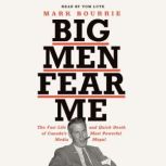 Big Men Fear Me, Mark Bourrie