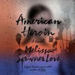 American Heroin, Melissa Scrivner Love