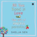 All You Need is Love, Shelja Sen