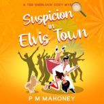 Suspicion in Elvis Town, PM Mahoney