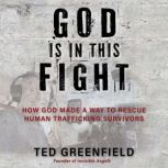 God Is in This Fight, Ted Greenfield