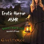 Erotic Horror ASMR, Gaelforce
