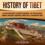 History of Tibet A Captivating Guide..., Captivating History