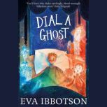 Dial a Ghost, Eva Ibbotson