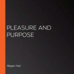 Pleasure and Purpose, Megan Hart