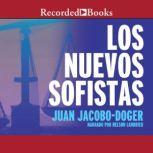 Los Nuevos Sofistas The New Sophists..., Juan JacoboDoger