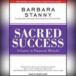Sacred Success A Course in Financial Miracles, Barbara Stanny