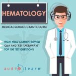 Hematology Medical School Crash Course, AudioLearn Medical Content Team