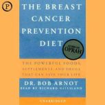 The Breast Cancer Prevention Diet, Bob Arnot