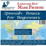 Spanish Basics for Beginners, Mark Frobose