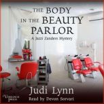 The Body in the Beauty Parlor A Jazzi Zanders Mystery, Book Six, Judi Lynn