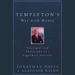 Templeton's Way with Money Strategies and Philosophy of a Legendary Investor, Jonathan Davis