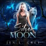 Silver Moon, Jen L. Grey