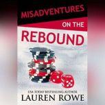 Misadventures on the Rebound, Lauren Rowe