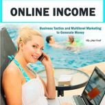 Online Income Business Tactics and Multilevel Marketing to Generate Money, Judy Cartell