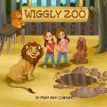 WIGGLY ZOO, Mary Ann Cogliano