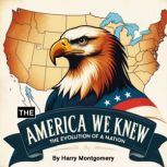 The America We Knew, Harry Montgomery