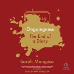 Ongoingness, Sarah Manguso