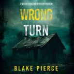 Wrong Turn A Miles Sterling FBI Susp..., Blake Pierce