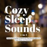 Cozy Sleep Sounds 2in1, Sleeptime Publications