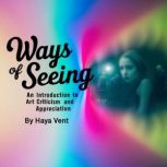Ways of Seeing, Haya Vent