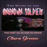 The Story of the Unknown Soldier, Clara Greene