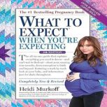 What to Expect When Youre Expecting ..., Heidi Murkoff