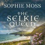 The Selkie Queen, Sophie Moss