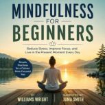 Mindfulness for Beginners, Williams Wright