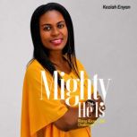 MIGHTY THAT HE IS, Keziah Enyan