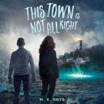This Town Is Not All Right, M. K. Krys