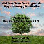 Old Oak Tree Self Hypnosis Hypnothera..., Key Guy Technology LLC