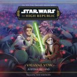 Star Wars The High Republic A Valia..., Justina Ireland