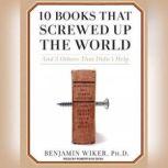 10 Books That Screwed Up the World 295
194, Ph.D. Wiker