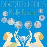 Devoted Ladies, Molly Keane