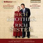 Rich Brother, Rich Sister Two Different Paths to God, Money and Happiness, Robert T. Kiyosaki