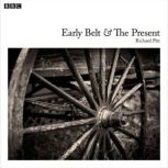 Early Belt And The Present, Bert Coules