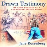 Drawn Testimony, Jane Rosenberg