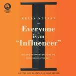 Everyone Is An Influencer, Kelly Keenan