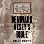 Denmark Veseys Bible, Jeremy Schipper