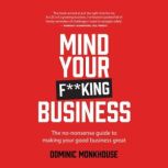 Mind Your Fking Business, Dominic Monkhouse
