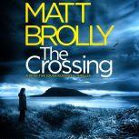 The Crossing, Matt Brolly