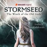 Stormseed The Wrath of the Old Gods, Isabell Gebhardt