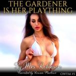 The Gardener Is Her Plaything  Older..., Mrs. Robinson