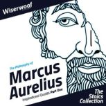 The Philosophy of Marcus Aurelius, Marcus Aurelius