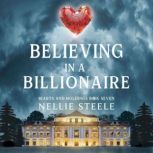 Believing in a Billionaire, Nellie Steele