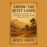 Among the Quiet Lands, Reece Davis