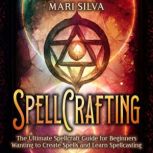 Spellcrafting The Ultimate Spellcraf..., Mari Silva